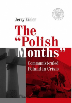 The Polish Months. Communist- ruled Poland..