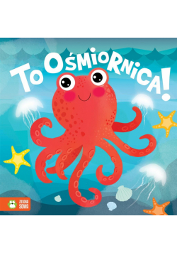 To ośmiornica!