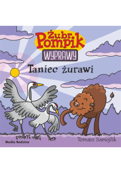 Żubr Pompik Wyprawy Tom 22 Taniec żurawi