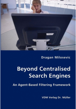 Beyond Centralised Search Engines- An Agent-Based Filtering Framework