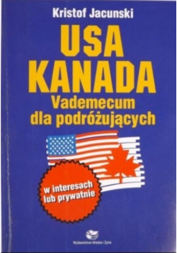 USA Kanada Vademecum dla podróżujących w interesach lub prywatnie