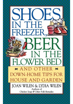 Shoes in the Freezer, Beer in the Flower Bed