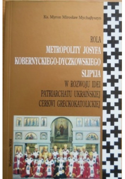 Rola metropolity Josyfa Kobernyckiego - Dyczkowskiego Slipyja