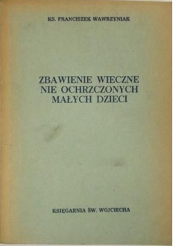 Zbawienie wieczne nie ochrzczonych małych dzieci
