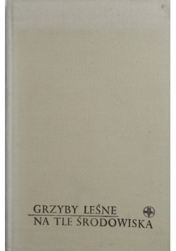 Grzyby leśne na tle środowiska