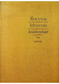 Rocznik Muzeum Świętokrzyskiego Tom 1