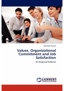 Values, Organizational Commitment and Job Satisfaction