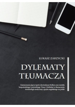 Dylematy tłumacza. Zastosowanie pięciu typów...