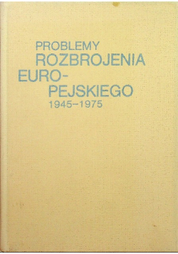 Problemy rozbrojenia europejskiego 1945 - 1975