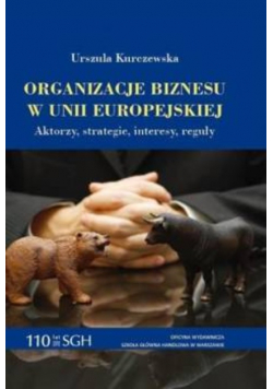 Organizacje Biznesu w Unii Europejskiej Aktorzy strategie interesy reguły