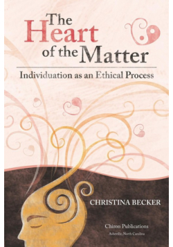 The Heart of the Matter- Individuation as an Ethical Process, 2nd Edition