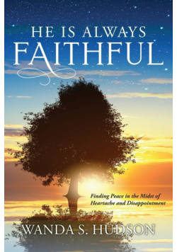 He is Always Faithful