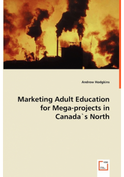 Marketing Adult Education for Mega-projects in Canada`s North