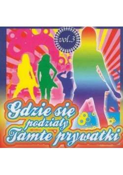 Gdzie się podziały tamte prywatki vol. 3 CD