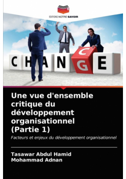 Une vue d'ensemble critique du développement organisationnel (Partie 1)