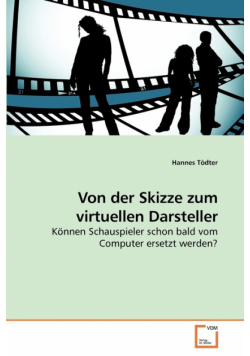 Von der Skizze zum virtuellen Darsteller