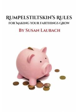Rumpelstiltskin's Rules for Making Your Farthings Grow