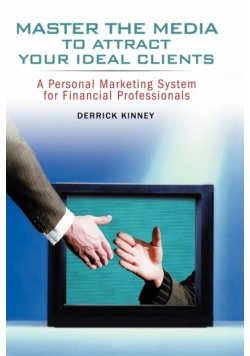 Master the Media to Attract Your Ideal Clients