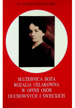 Służebnica Boża Rozalia Celakówna w opinii osób duchownych i świeckich