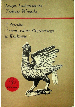 Z dziejów Towarzystwa Strzeleckiego w Krakowie
