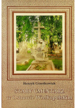 Stary Cmentarz w Ostrowie Wielkopolskim