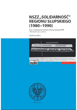 NSZZ Solidarność Regionu Słupskiego 1980 - 1990