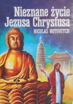 Nieznane życie Jezusa Chrystusa