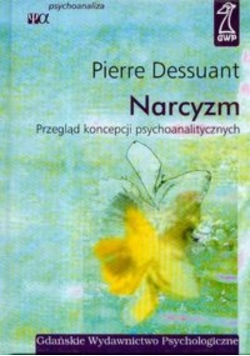 Narcyzm Przegląd koncepcji psychoanalitycznych