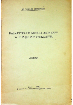 Dalmatyka i Tunicella obok kapy w stroju pontyfikalnym 1928 r.