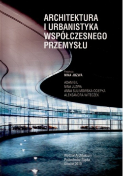 Architektura i urbanistyka współczesnego przemysłu