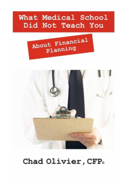 What Medical School Did Not Teach You About Financial Planning
