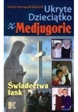 Ukryte dzieciątko z Medjugorie