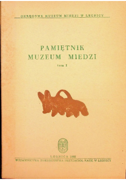 Pamiętnik muzeum miedzi tom 1