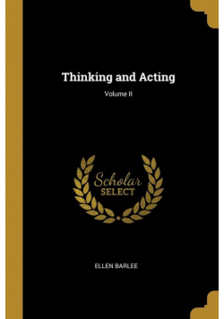 Thinking and Acting; Volume II