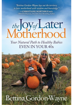 The Joy of Later Motherhood