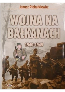 Wojna na Bałkanach 1940 - 1945