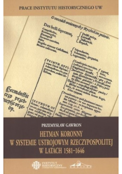 Hetman koronny w systemie ustrojowym Rzeczypospolitej w latach 1581 - 1646
