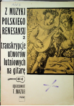 Z muzyki polskiego renesansu 2 transkrypcje