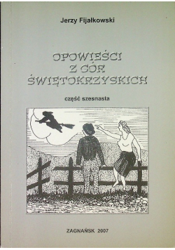 Opowieści z gór świętokrzyskich część 16