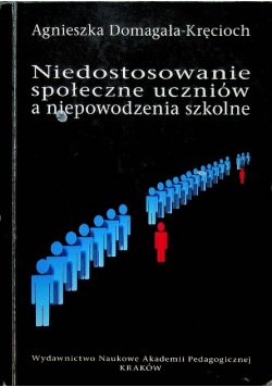 Niedostosowanie społeczne uczniów a niepowodzenia szkolne