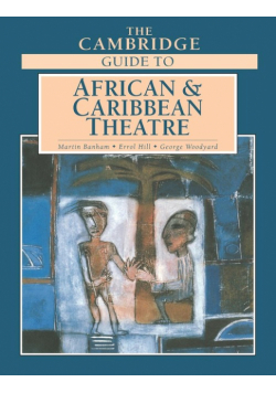 The Cambridge Guide to African and Caribbean Theatre