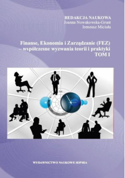 Finanse, Ekonomia i Zarządzanie (FEZ).. T.1