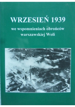Wrzesień 1939 we wspomnieniach obrońców Woli