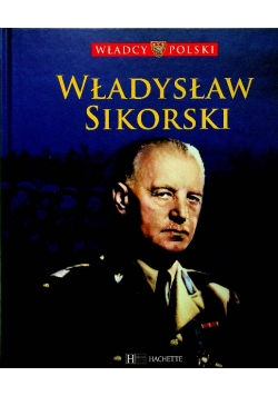 Władcy Polski tom 57 Władysław Sikorski