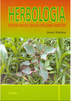 Herbologia Podstawy biologii ekologii i zwalczania chwastów