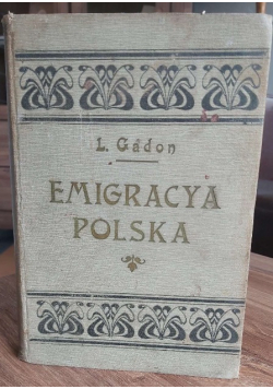 Emigracya Polska tom III 1902 r.