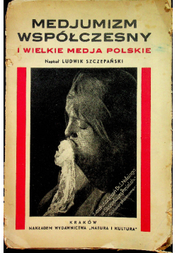 Medjumizm współczesny i wielkie medja polskie 1936 r.