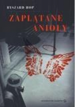 Zaplątane anioły - Ryszard Hop