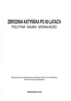 Zbrodnia Katyńska po 60 latach