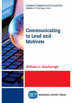 Communicating to Lead and Motivate